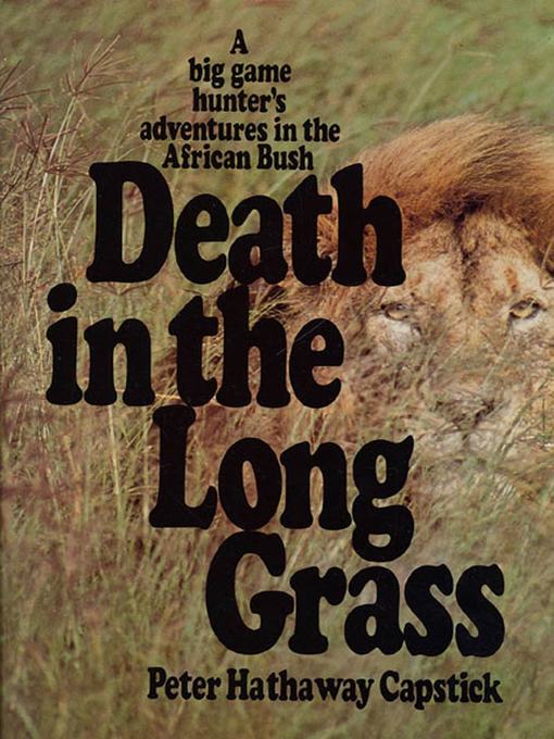 Title details for Death in the Long Grass by Peter Hathaway Capstick - Available